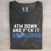 4th Down and F*ck It Go Lions T-shirt