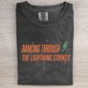 Dancing Through the Lightning Strikes T-shirt