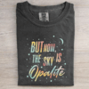 But Now The Sky Is Opalite T-shirt